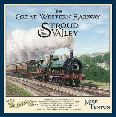 The Great Western Railway in the Stroud Valley Volume 1