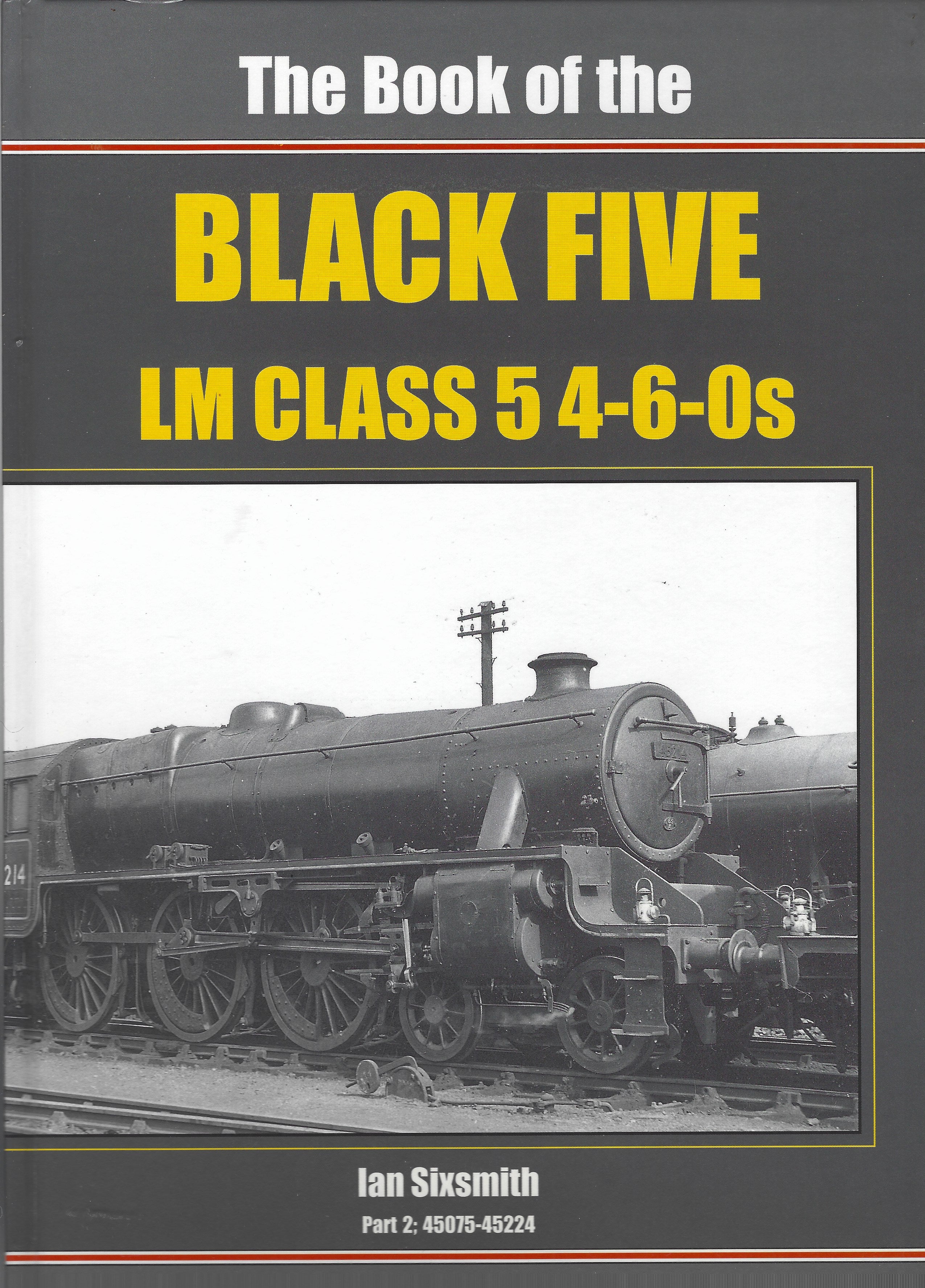 The Book of the BLACK FIVE 4-6-0s - Part 2 Nos. 45075 - 45224