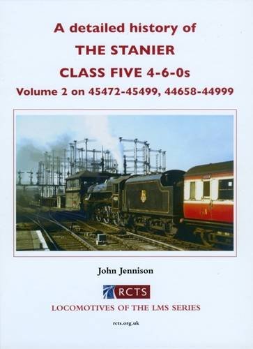 A detailed history of the STANIER CLASS FIVE 4-6-0s Volume 2 - Nos. 45472-45499, 44658-44999