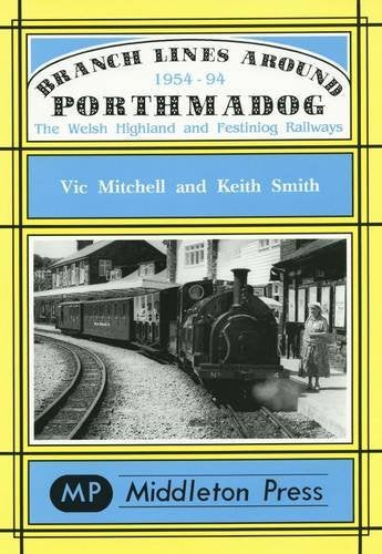 Branch Lines around Porthmadog 1954-94