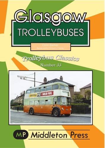 Trolleybus Classics Glasgow Trolleybuses OUT OF PRINT TO BE REPRINTED