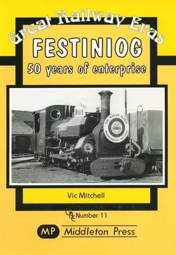 Great Railway Eras Festiniog - 50 years of enterprise LOW STOCKS ALMOST OUT OF PRINT