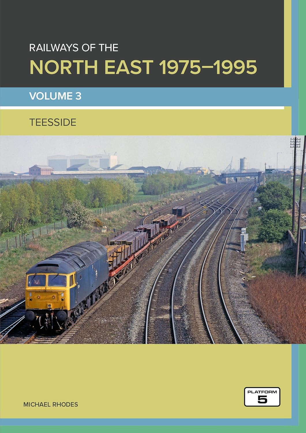 Railways of the North East 1975-1995 Volume 3: Teesside