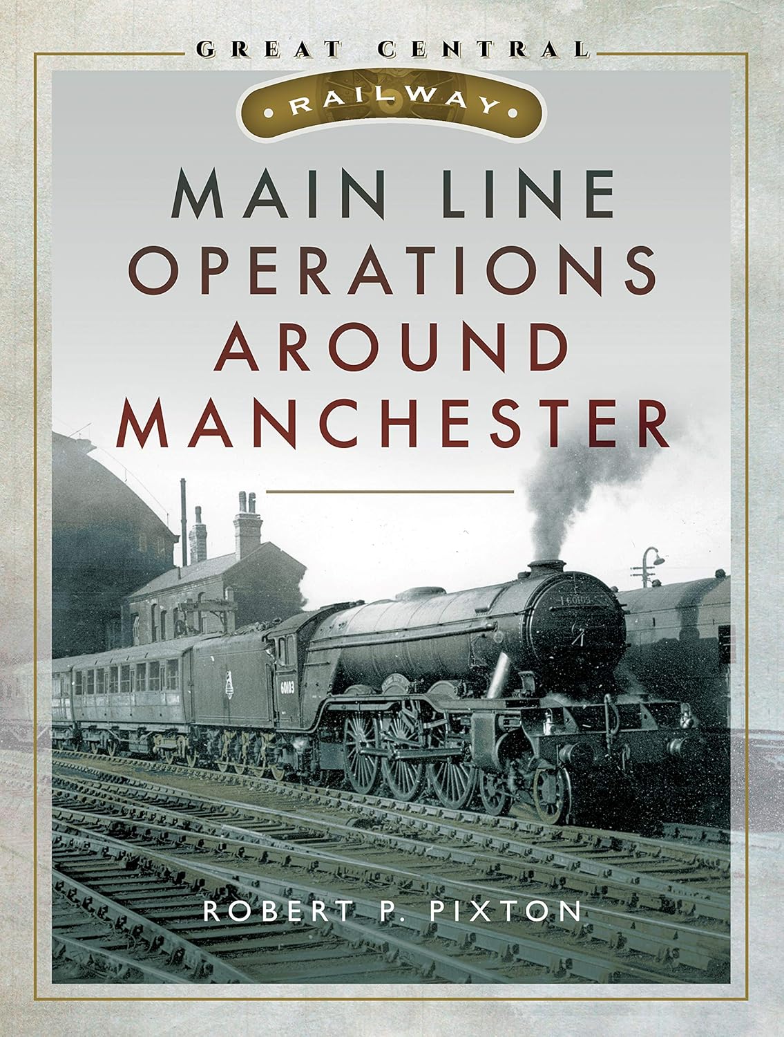 Main Line Operations Around Manchester (Great Central Railway)