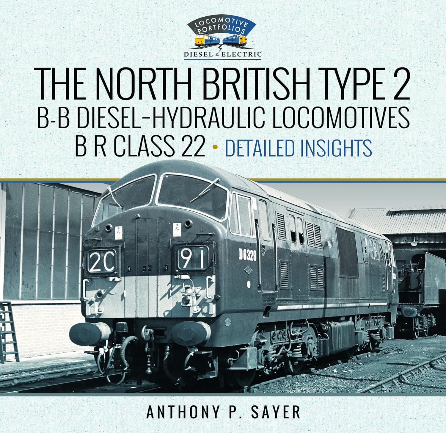 North British Type 2 B-B Diesel-Hydraulic Locomotives, B R Class 22 - Volume 2 - Detailed Insights  – 30 July 2024