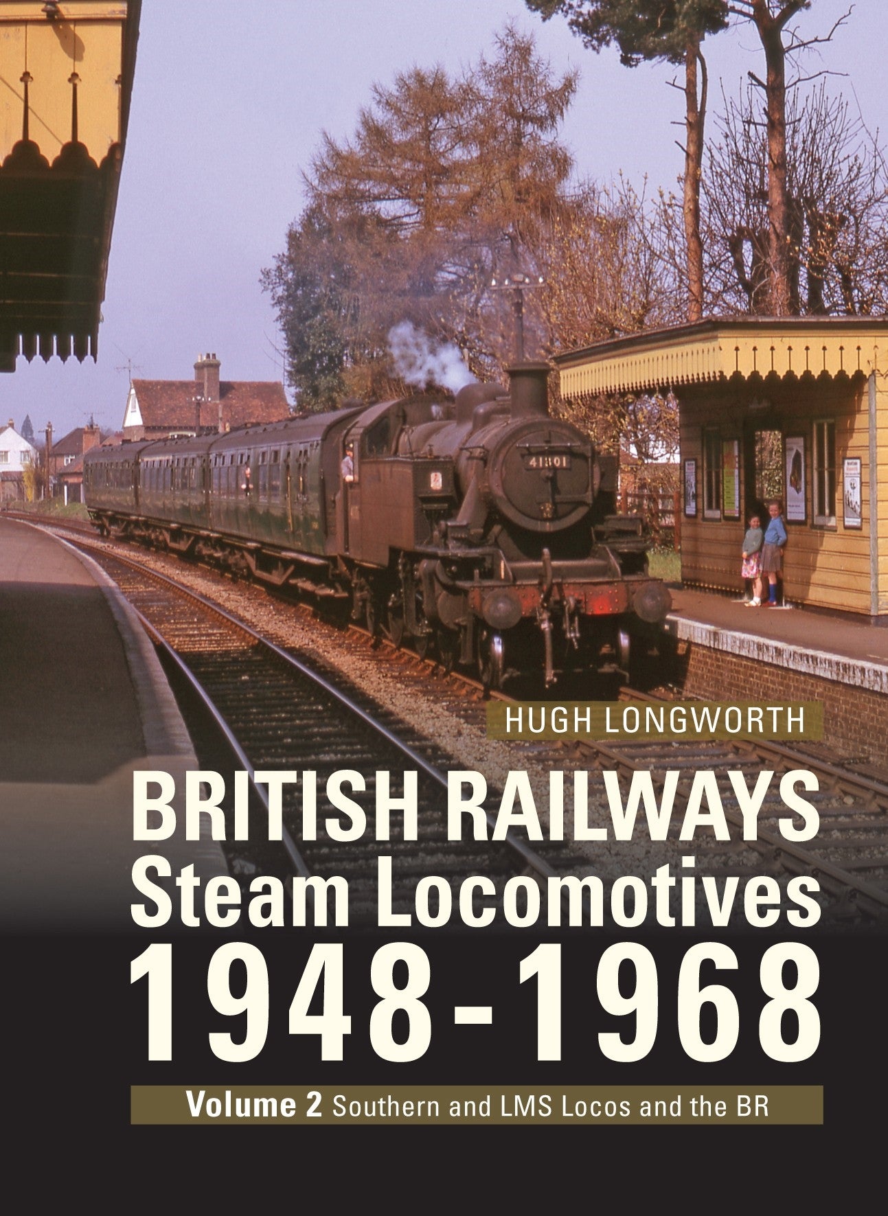 British Railways Steam Locomotives 1948-68 Volume 2 Southern, LMS & BR