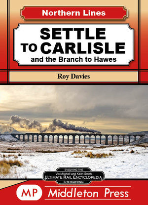 Northern Lines Settle to Carlisle Including THE BRANCH LINES TO HAWES