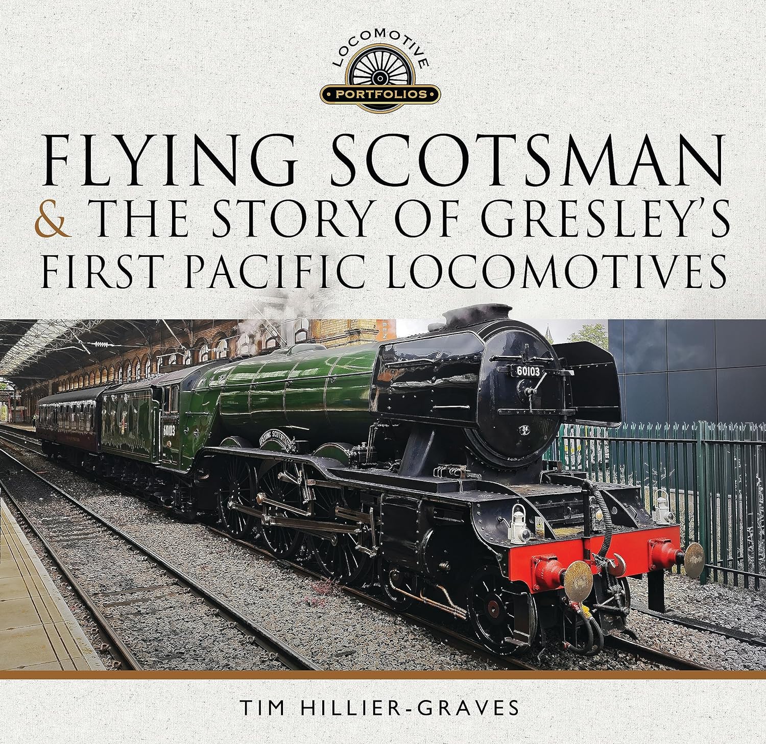 Flying Scotsman, and the Story of Gresley's First Pacific Locomotives