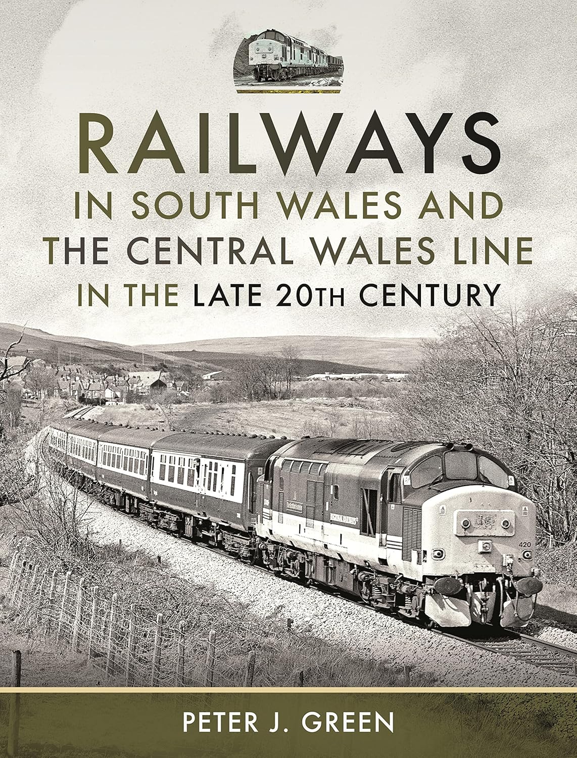 Railways in South Wales and the Central Wales Line in the late 20th Century