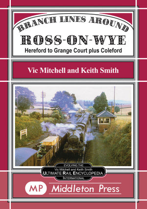 Branch Lines around Ross-on-Wye LOW STOCKS ALMOST OUT OF PRINT