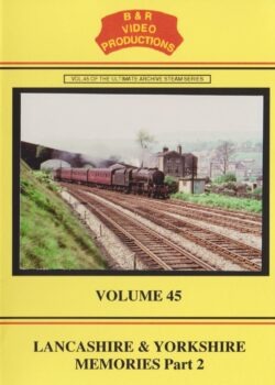 DVD B&R 45: Lancashire and Yorkshire Memories Part 2