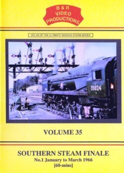 DVD B&R 35: Southern Steam Finale Part 1