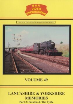 DVD B&R 49: Lancashire and Yorkshire Memories Part 3