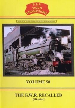 DVD B&R 50: The G.W.R. Recalled