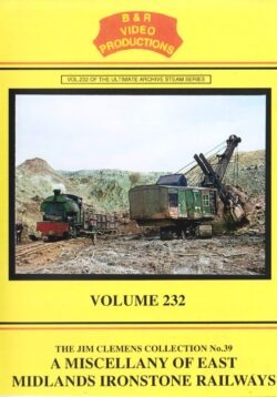 DVD B&R 232: A Miscellany of East Midlands Ironstone Railways