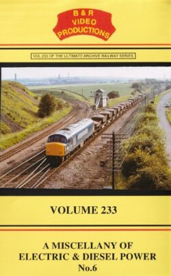 DVD B&R 233: A Miscellany of Electric & Diesel Power No. 6