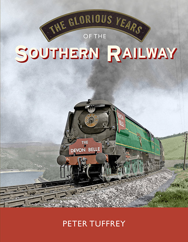 The Glorious Years of the Southern Railway