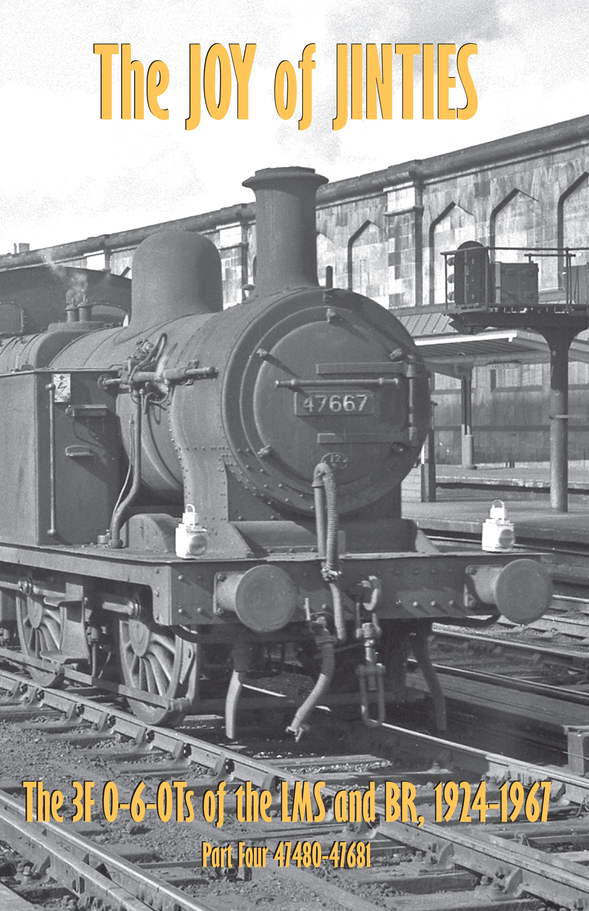 The Joy of Jinties: The 3F 0-6-0Ts of the LMS and BR, 1924-1967 Part 4: 47580-47681