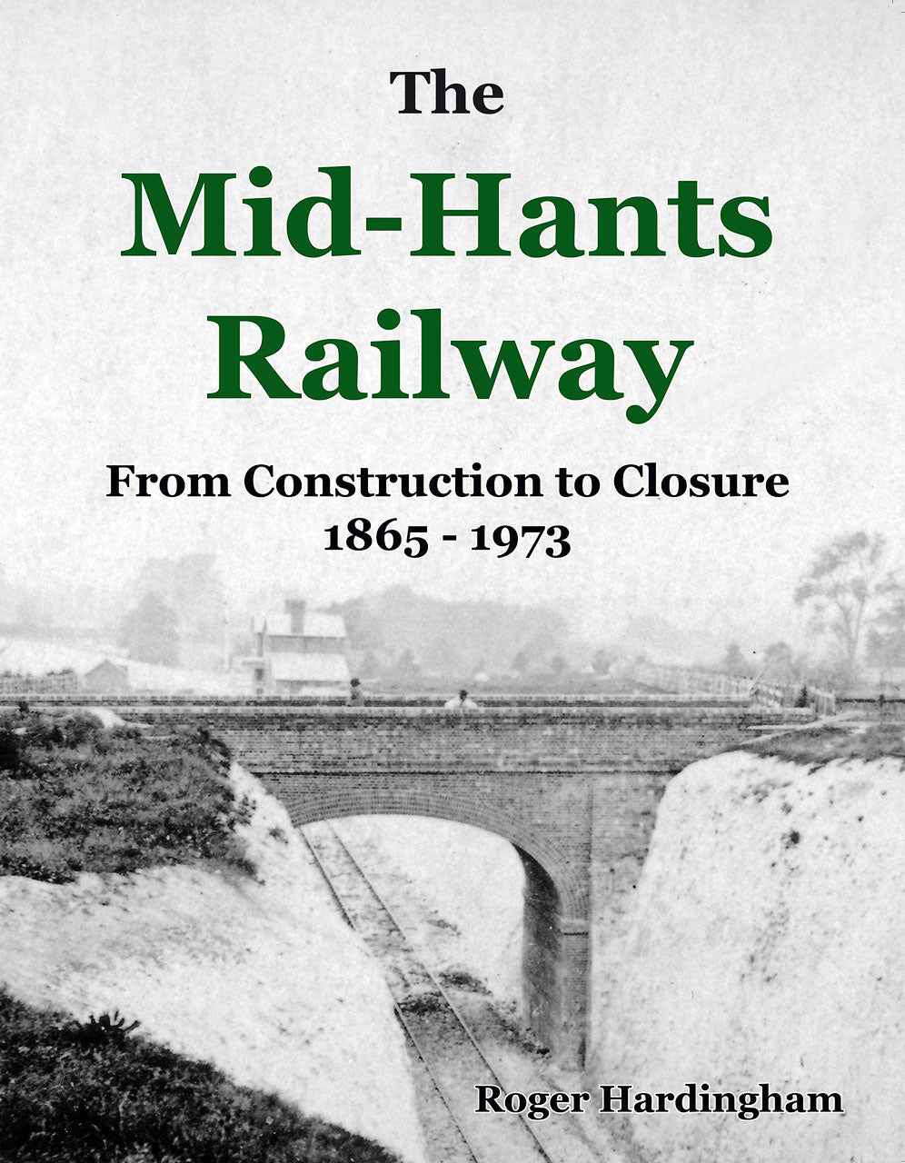 Mid-Hants Railway – From Construction to Closure 1865 – 1973