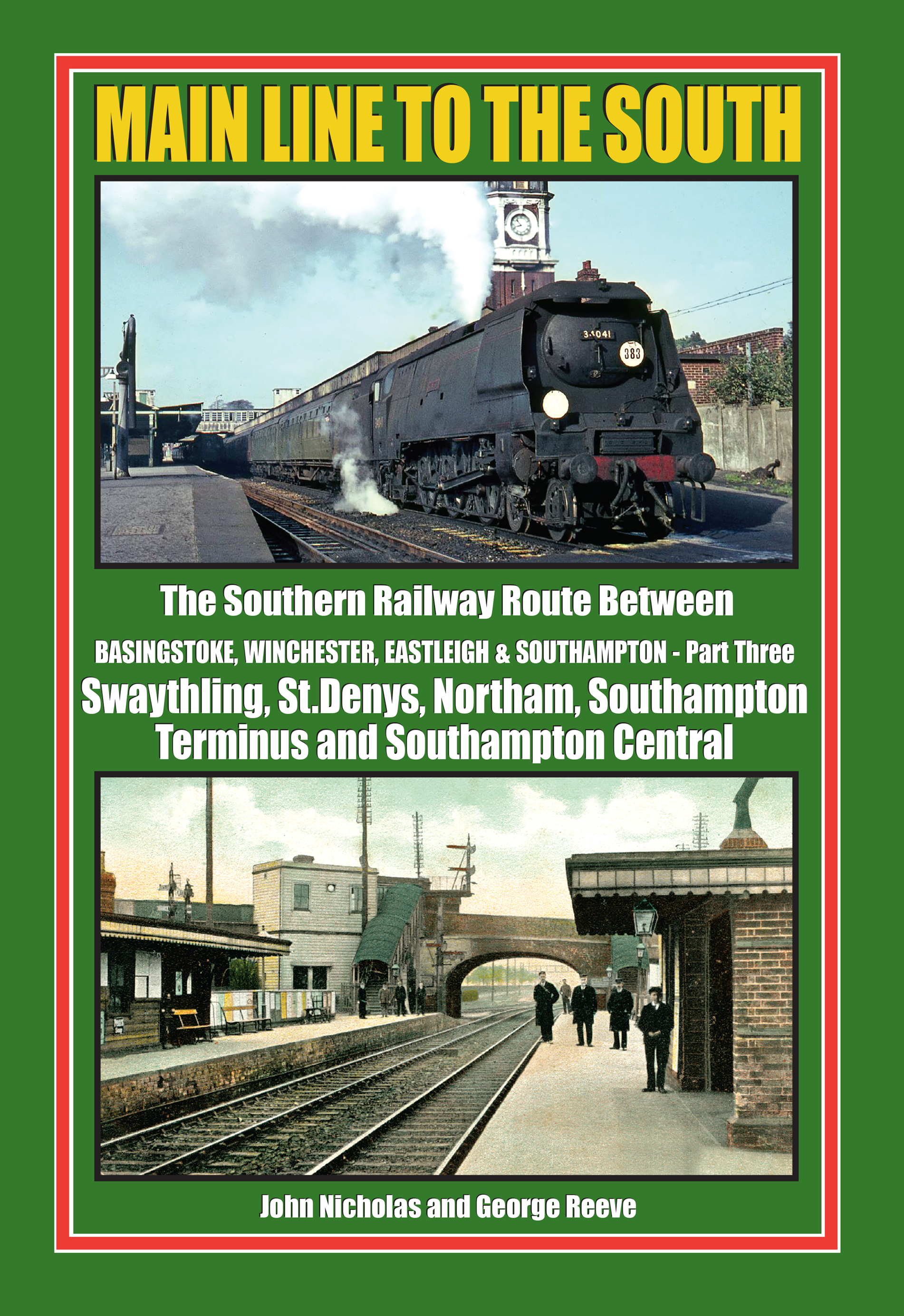 Main Line to The South - Part 3: Swaythling, St.Denys, Northam, Southampton Terminus and Southampton Central