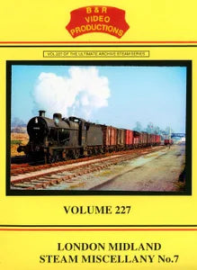 DVD B&R 227: London Midland Steam Miscellany No. 7