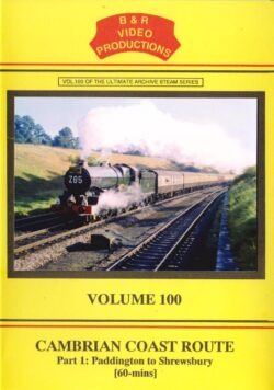 DVD B&R 100: Cambrian Coast Route Part 1 – Paddington to Shrewsbury