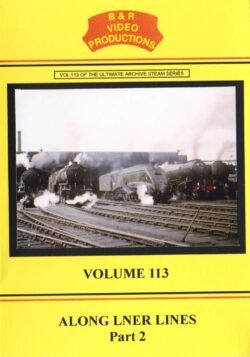 DVD B&R 113: Along LNER Lines Part 2