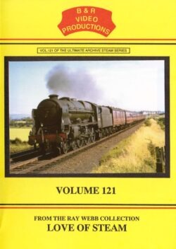 DVD B&R 121: Love of Steam (The Ray Webb Collection)