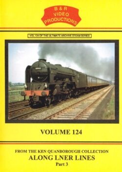 DVD B&R 124: Along LNER Lines Part 3