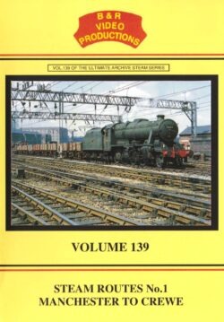 DVD B&R 139: Steam Routes Manchester to Crewe