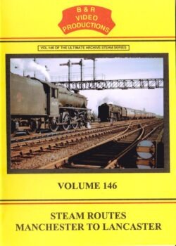 DVD B&R 146: Steam Routes Manchester To Lancashire