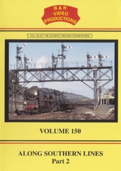 DVD B&R 150: Along Southern Lines Part 2