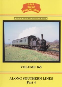 DVD B&R 165: Along Southern Lines Part 4