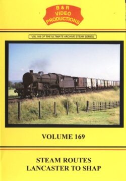DVD B&R 169: Steam Routes Lancaster to Shap