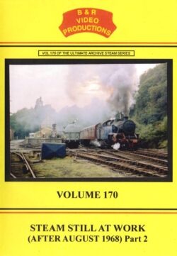 DVD B&R 170: Steam Still at Work (After August 1968) Part 2
