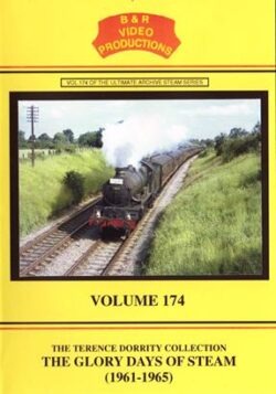 DVD B&R 174: The Glory Days Of Steam (1961-1965)