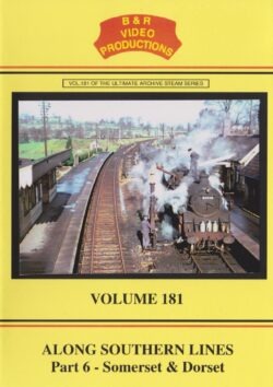 DVD B&R 181: Along Southern Lines Part 6 -Somerset & Dorset