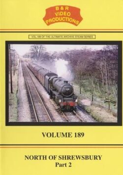 DVD B&R 189: North of Shrewsbury Part 2