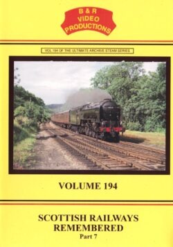 DVD B&R 194: Scottish Railways Remembered Part 7