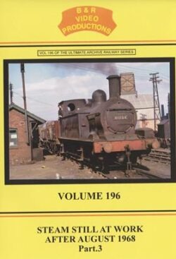 DVD B&R 196: Steam Still at Work After August 1968 Part 3
