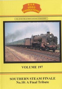 DVD B&R 197: Southerm Steam Finale No. 10, A Final Tribute
