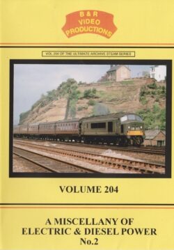 DVD B&R 204: A Miscellany of Electric & Diesel Power No. 2