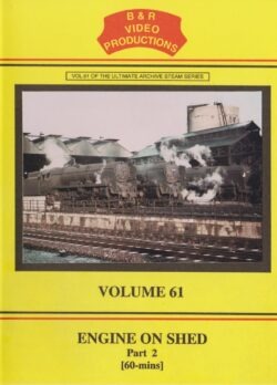 DVD B&R 61: Engine on Shed Part 2