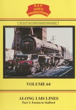 DVD B&R 64: Along LMS Lines Part 1 (Euston to Stafford)