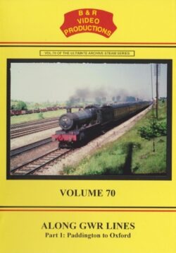 DVD B&R 70: Along GWR Lines Part 1: Paddington to Oxford