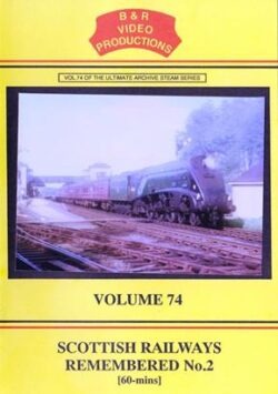 DVD B&R 74: Scottish Railways Remembered No. 2