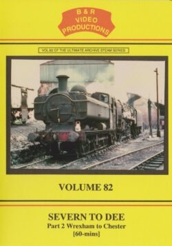 DVD B&R 82: Severn to Dee Part 2