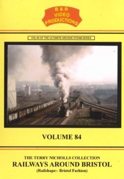 DVD B&R 84: Railways Around Bristol
