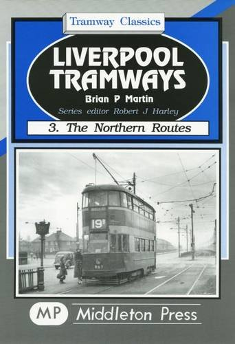 Tramway Classics Liverpool Tramways 3. The Northern Routes