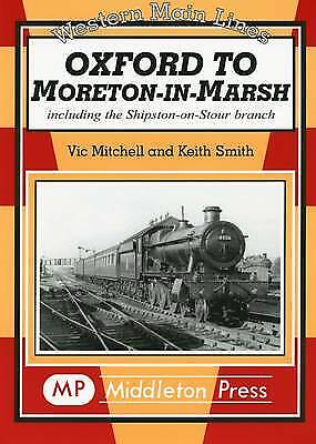 Western Main Lines Oxford to Moreton-in-Marsh including the Shipston-on-Stour branch